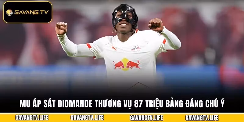 MU Áp Sát Diomande Thương Vụ 87 Triệu Bảng Đáng Chú Ý