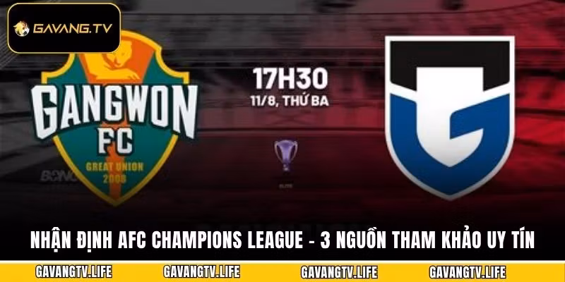 Nhận Định AFC Champions League – 3 Nguồn Tham Khảo Uy Tín